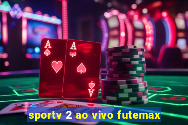 sportv 2 ao vivo futemax